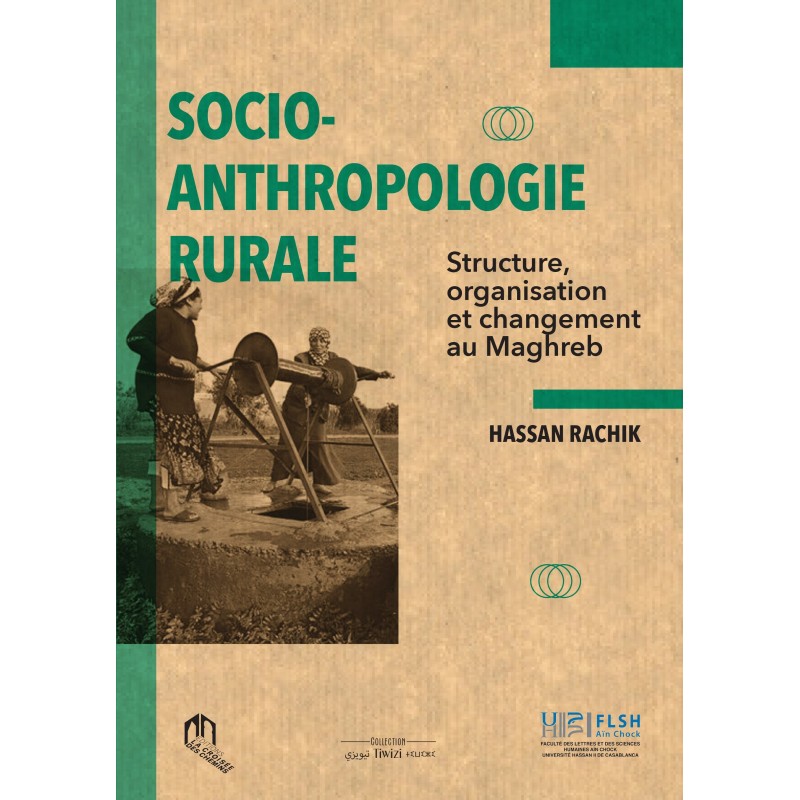 Socio-anthropologie rurale: structure, organisation et changement du Maghreb