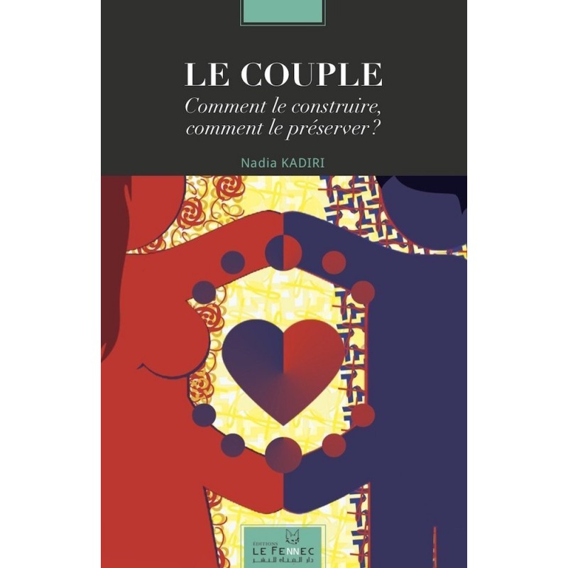 Le couple – Comment le construire, comment le préserver